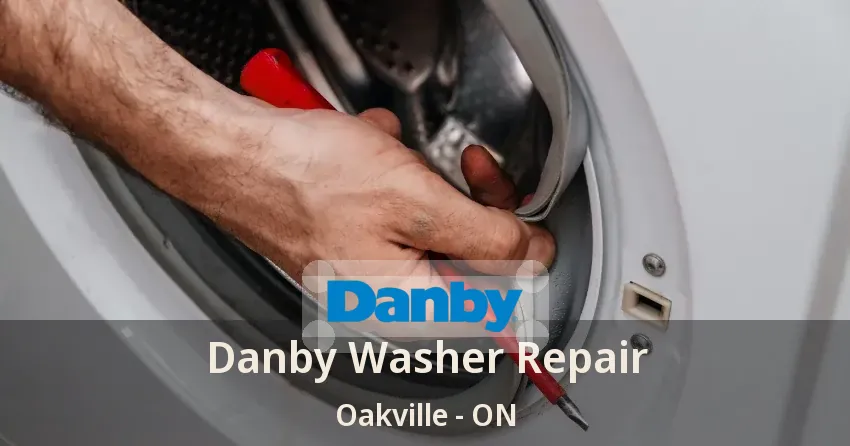 Danby Washer Repair Oakville - ON