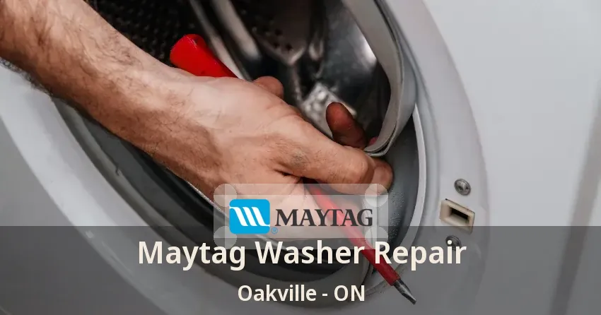Maytag Washer Repair Oakville - ON