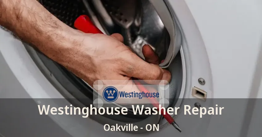 Westinghouse Washer Repair Oakville - ON