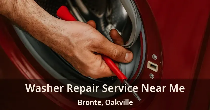 Washer Repair Service Near Me Bronte, Oakville - ON