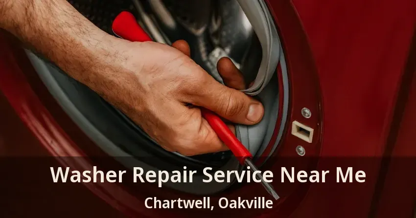 Washer Repair Service Near Me Chartwell, Oakville - ON