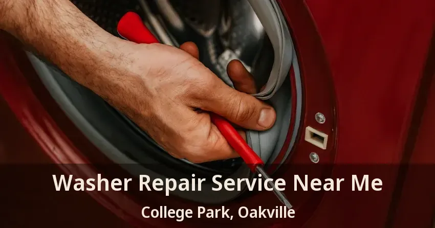 Washer Repair Service Near Me College Park, Oakville - ON