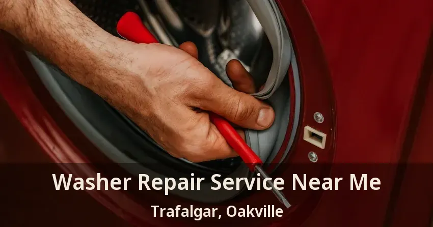 Washer Repair Service Near Me Trafalgar, Oakville - ON