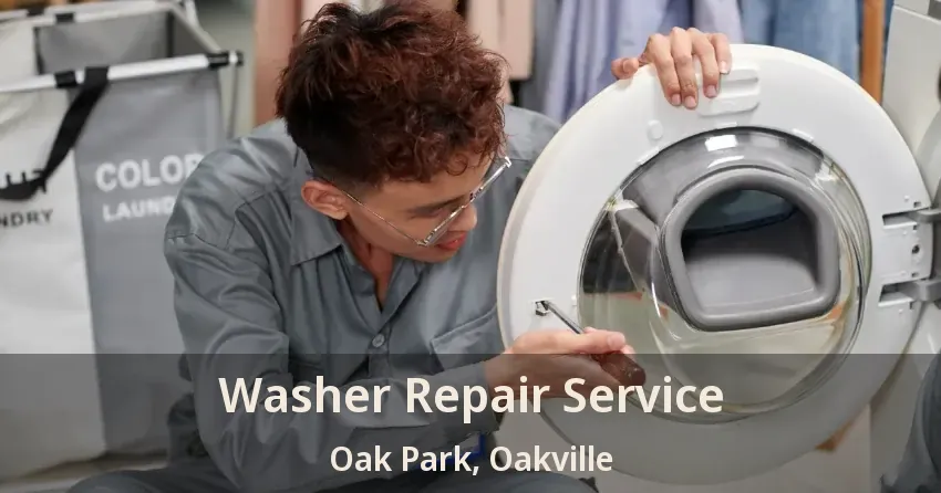 Washer Repair Service Oak Park, Oakville - ON