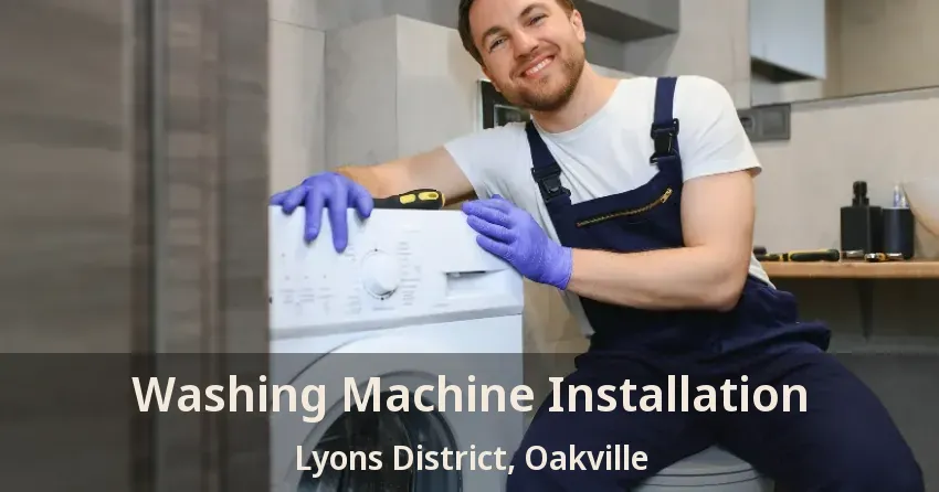 Washing Machine Installation Lyons District, Oakville - ON