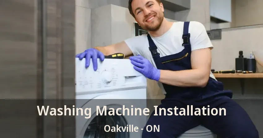 Washing Machine Installation Oakville - ON